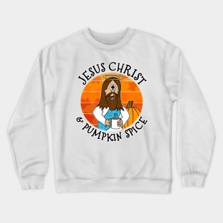 Jesus Christ and Pumpkin Spice Christian Fall Autumn Crewneck Sweatshirt